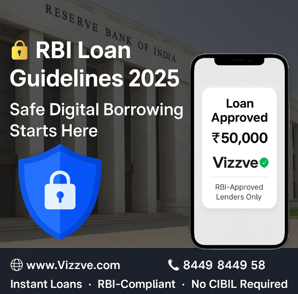 RBI Loan Guidelines 2025 – Key Digital Lending Rules Every Borrower Must Know | Vizzve Financial
